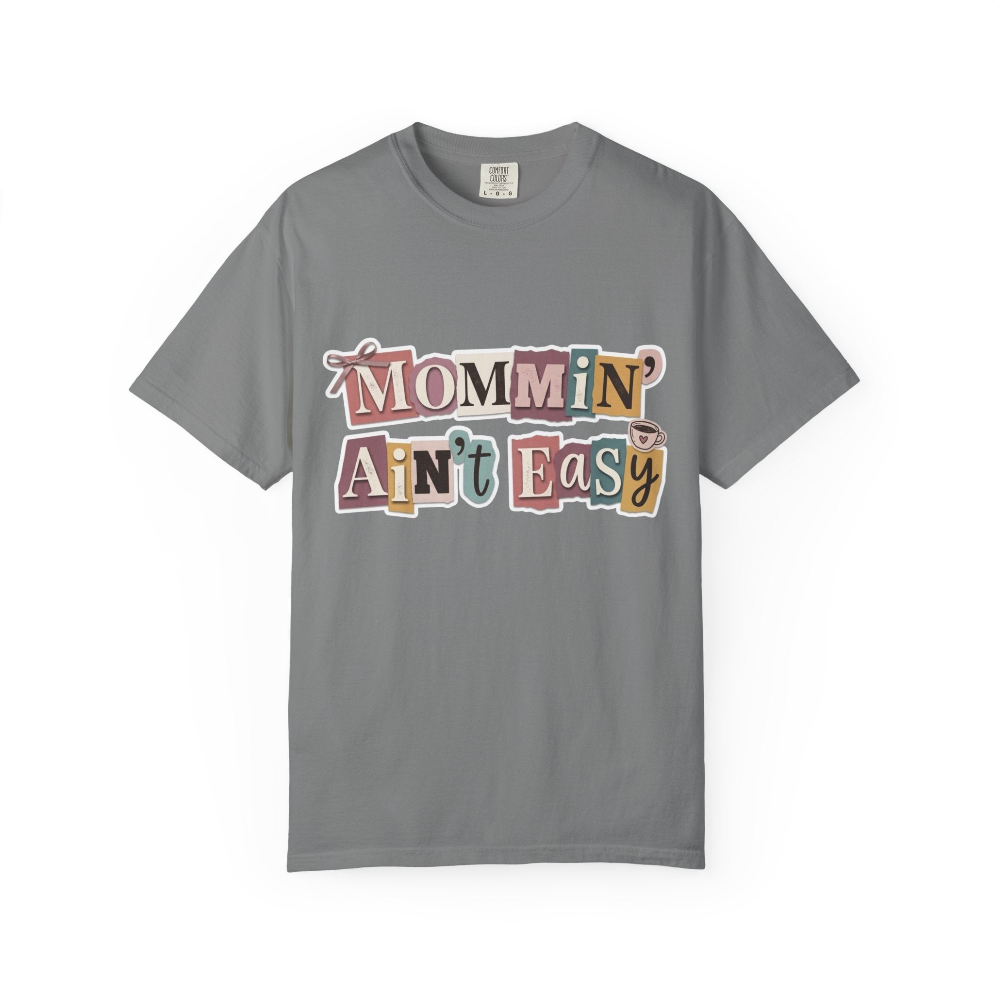 Mommin' Ain't Easy Tee