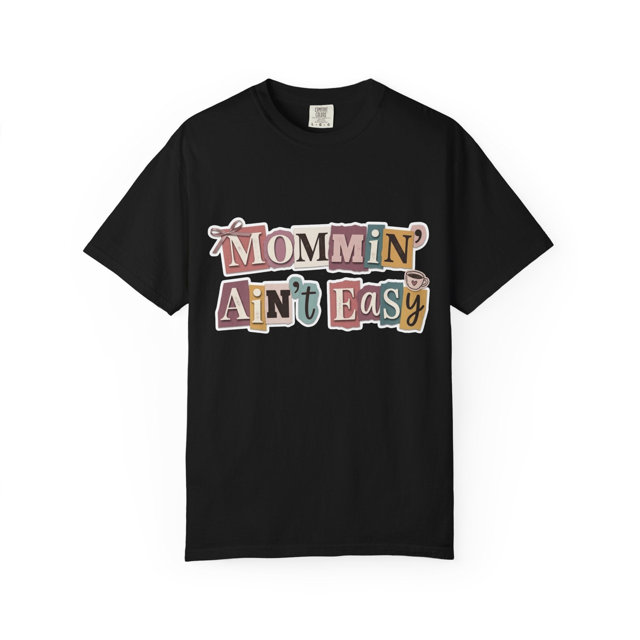 Mommin' Ain't Easy Tee