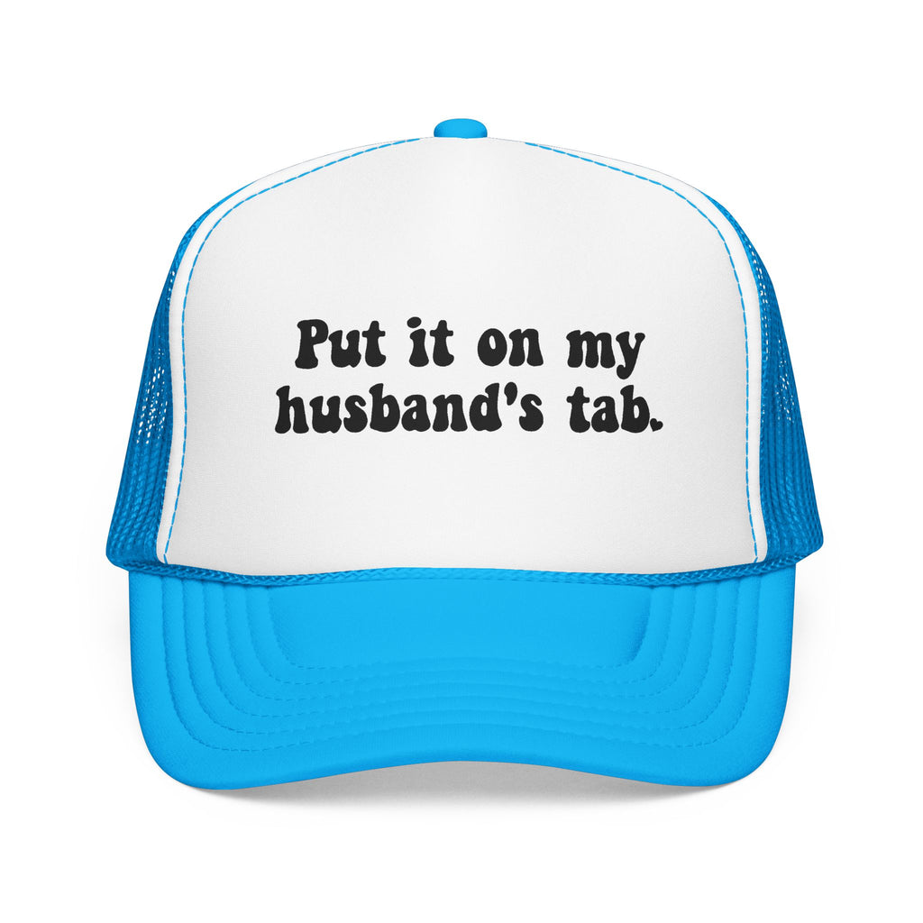 Put It On My Husband's Tab Trucker Hat