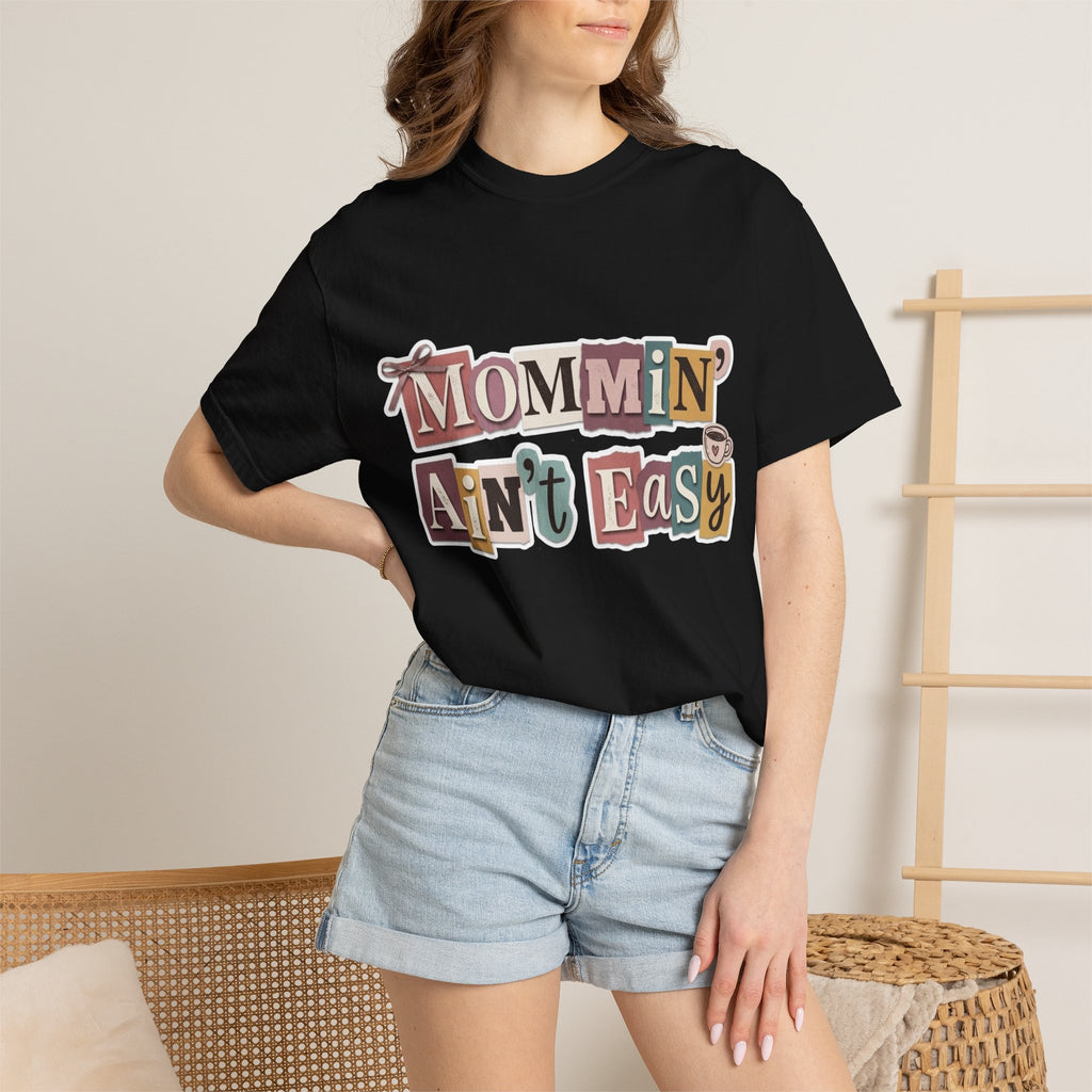 Mommin' Ain't Easy Tee