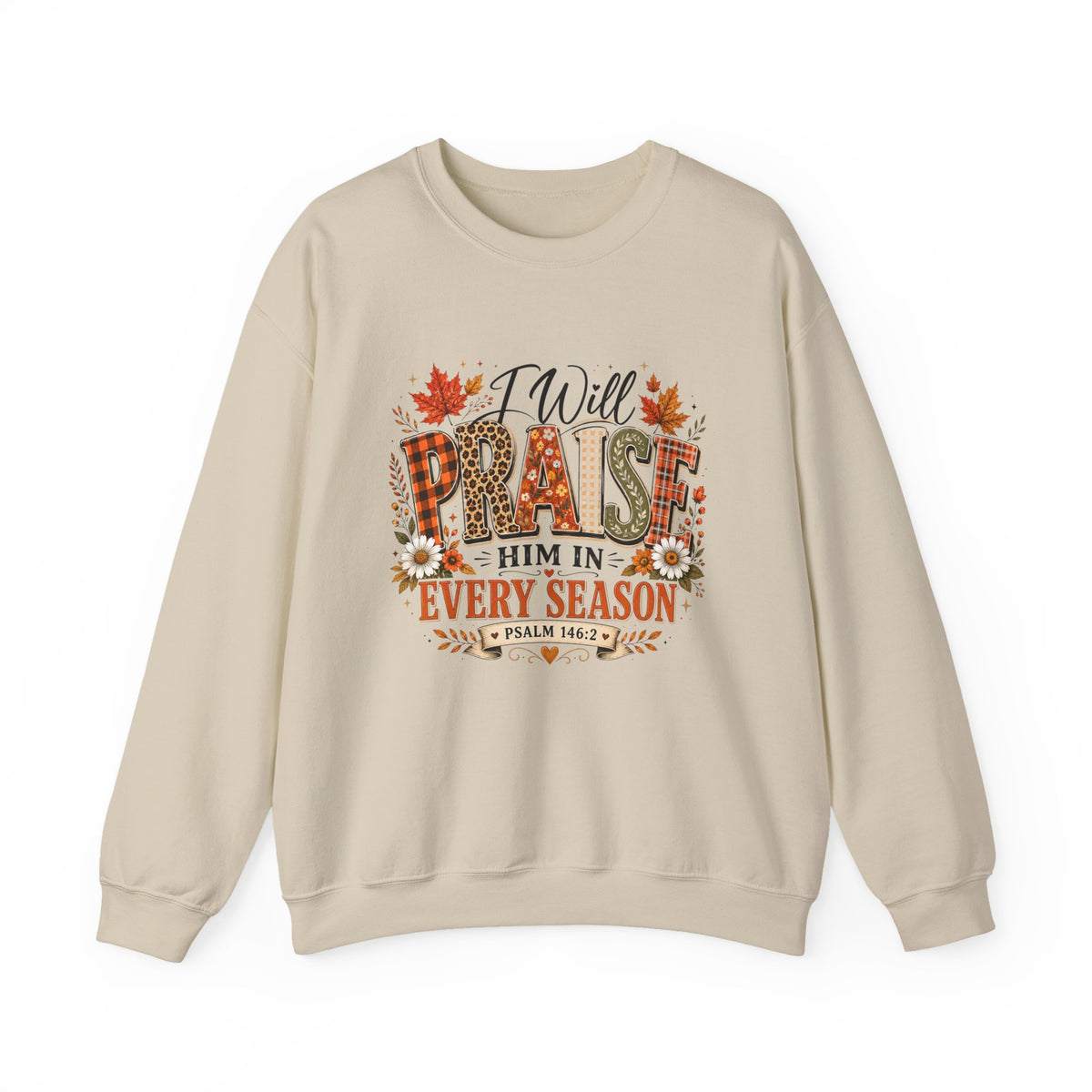 Psalm 146:2 Sweatshirt