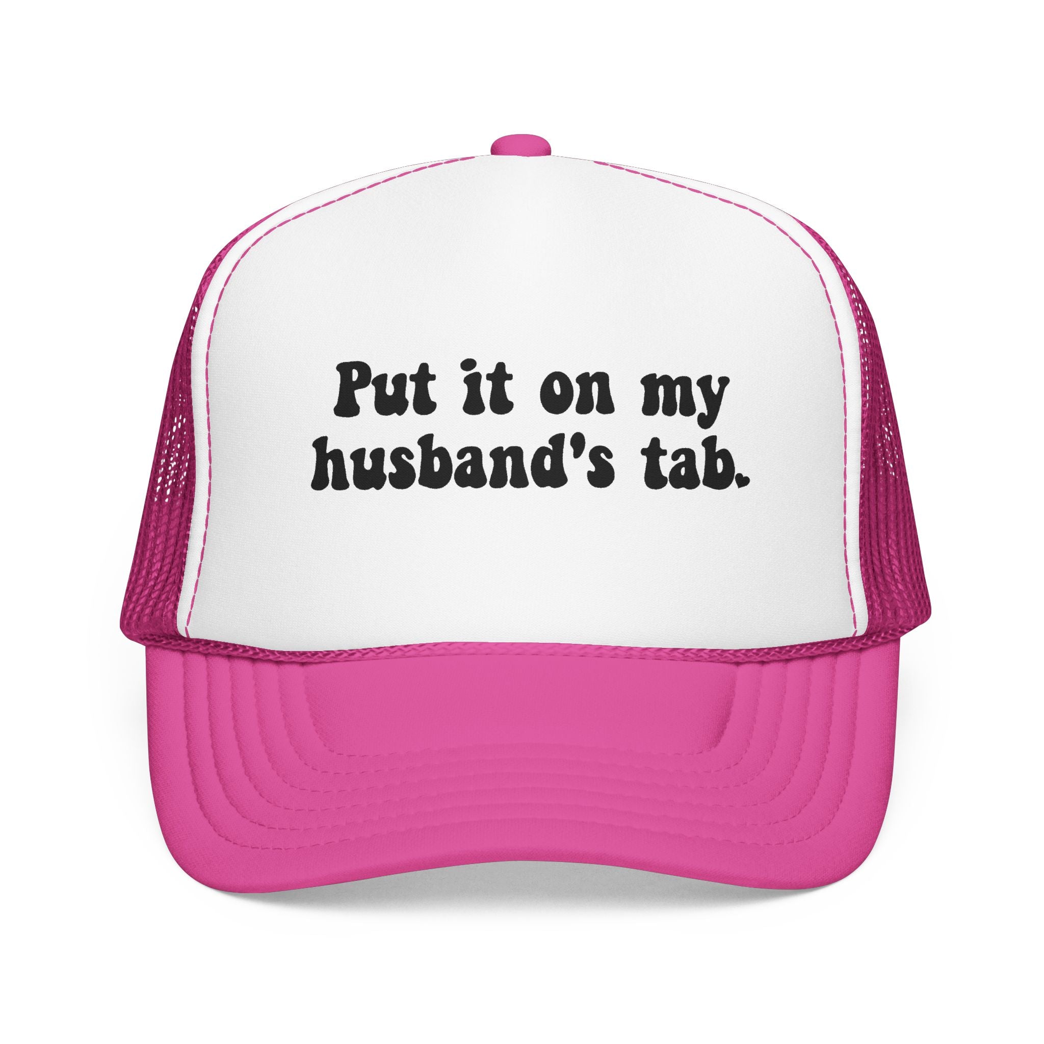 Put It On My Husband's Tab Trucker Hat