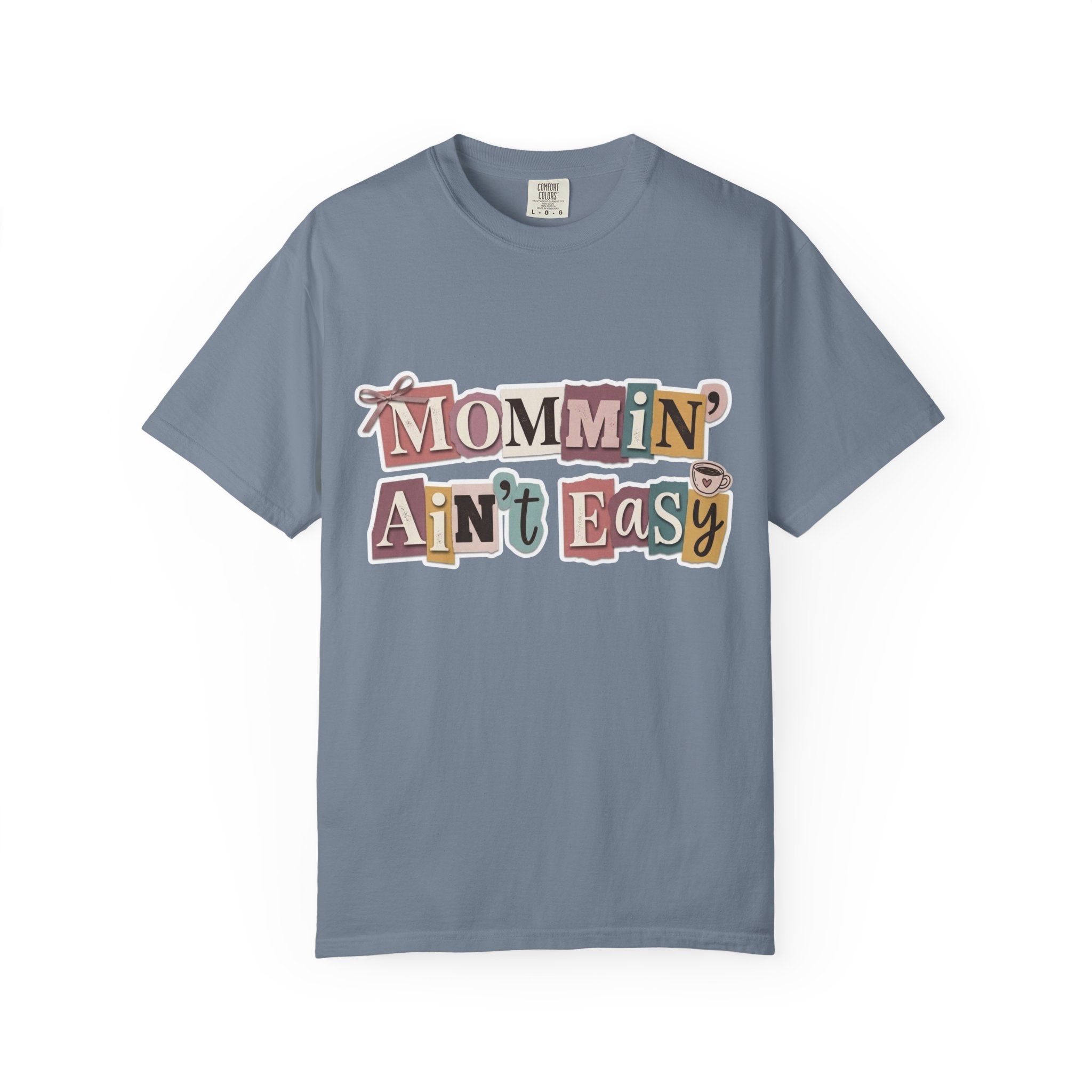 Mommin' Ain't Easy Tee