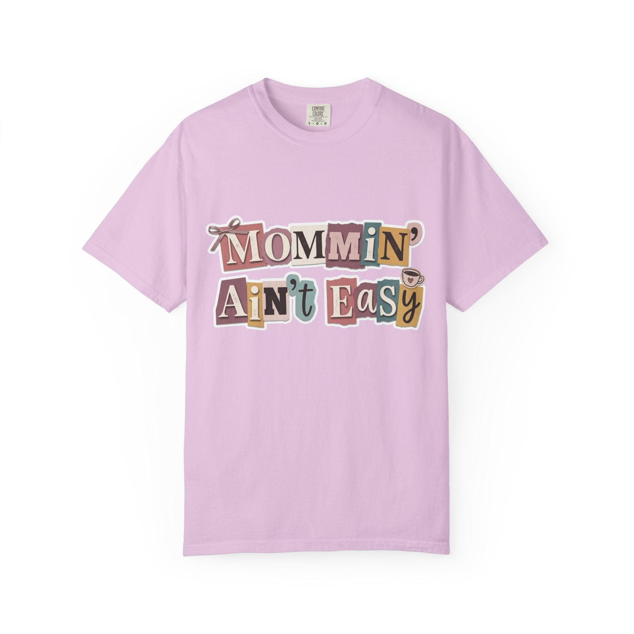 Mommin' Ain't Easy Tee