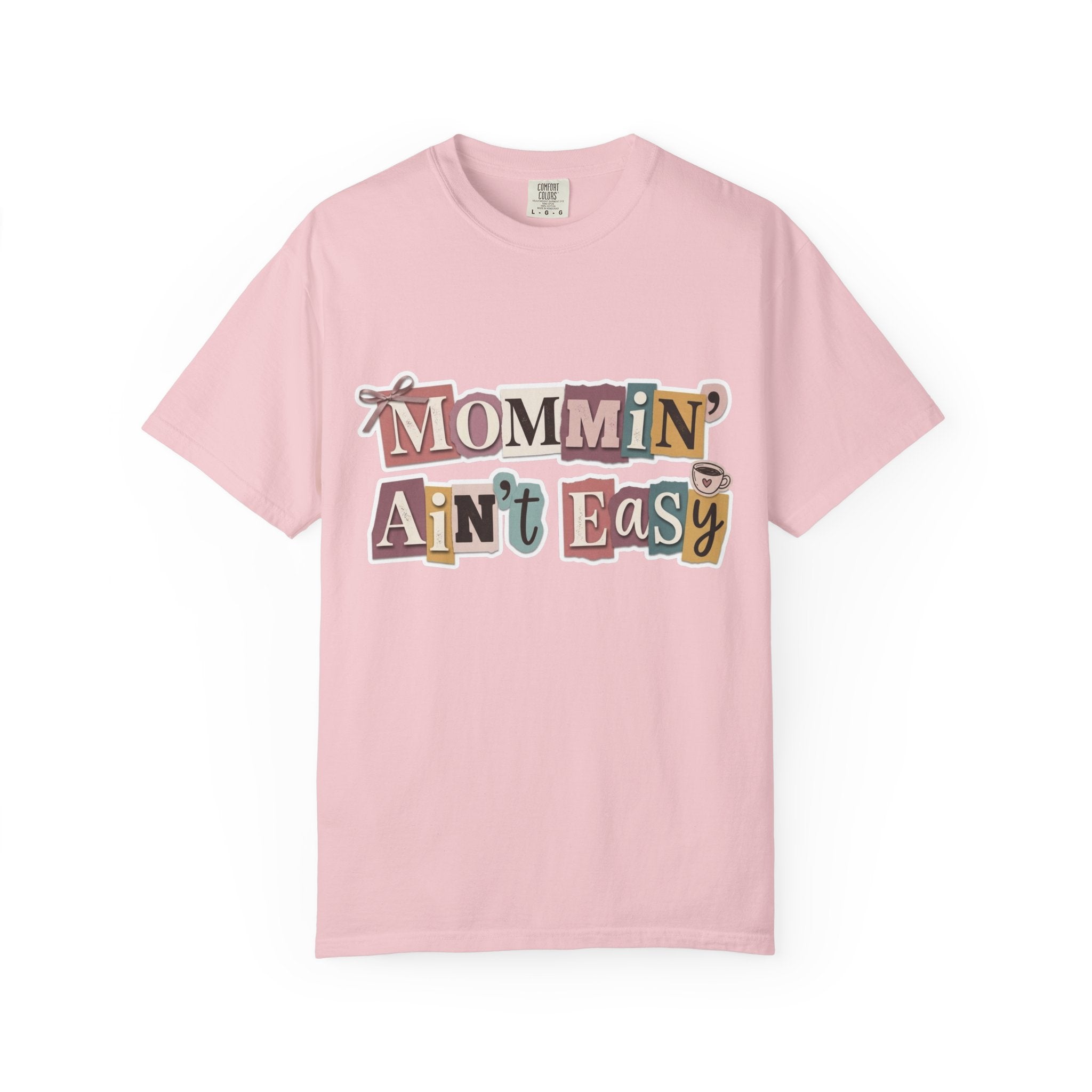 Mommin' Ain't Easy Tee